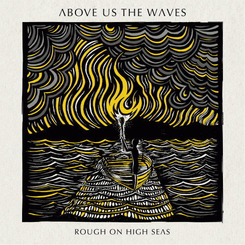 Above Us The Waves : Rough on High Seas